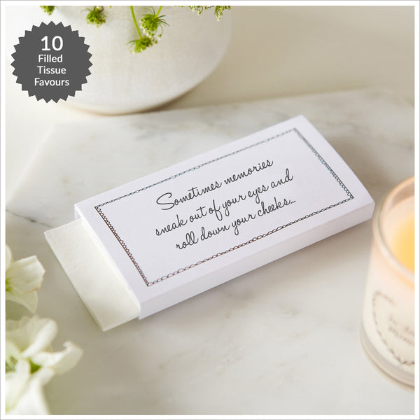 10 White Filled Funeral Tissue Favours - 'Sometimes Memories Sneak Out of Your Eyes...'